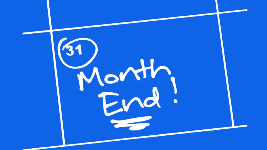 A box with the number 31 on the top left corner and the words 'month end' written in the middle representing Month-End Closing Process